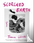 Clark, Tiana - Scorched Earth: Poems