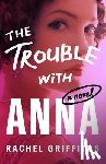 Griffiths, Rachel - The Trouble with Anna