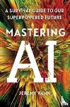 Kahn, Jeremy - Mastering AI