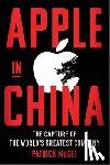 McGee, Patrick - Apple in China: The Capture of the World's Greatest Company