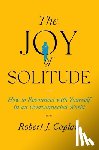 Coplan, Robert J - The Joy of Solitude