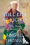 Thomas, Abigail - Still Life at Eighty