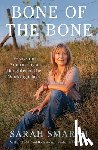 Smarsh, Sarah - Bone of the Bone: Essays on America by a Daughter of the Working Class
