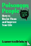 Brinke, Leanne Ten - Poisonous People: How to Resist Them and Improve Your Life