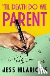 Hilarious, Jess - 'Til Death Do We Parent