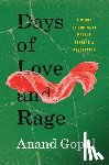 Gopal, Anand - Days of Love and Rage: A Story of Ordinary People Forging a Revolution