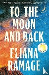 Ramage, Eliana - To the Moon and Back (Reese's Book Club)