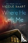 Baart, Nicole - Where He Left Me