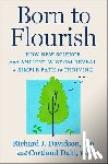 Davidson, Richard J. - Born to Flourish: How New Science and Ancient Wisdom Reveal a Simple Path to Thriving