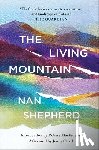 Shepherd, Nan - The Living Mountain