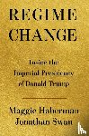 Haberman, Maggie, Swan, Jonathan - Regime Change