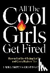 Brown, Laura, O'Neill, Kristina - All the Cool Girls Get Fired