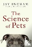 Ingram, Jay - The Science of Pets