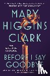 Clark, Mary Higgins - Before I Say Goodbye