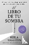 Shaheen, Keila - El libro de tu sombra