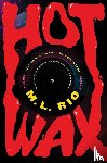 Rio, M.L. - Hot Wax