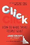 Knapp, Jake - Click: How to Make What People Want