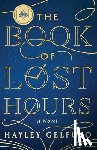 Gelfuso, Hayley - The Book of Lost Hours: A GMA Book Club Pick (a Novel)