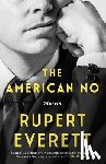Everett, Rupert - The American No: Stories