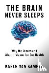 van Kampen, Karen - The Brain Never Sleeps