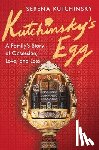 Kutchinsky, Serena - Kutchinsky's Egg: A Family's Story of Obsession, Love, and Loss