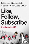Latifi, Fortesa - Like, Follow, Subscribe