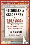 Marshall, Tim - Prisoners of Geography: The Quiz Book: How Much Do You Really Know about the World?