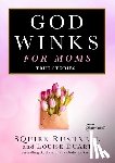 Rushnell, Squire - Godwinks for Moms: True Stories