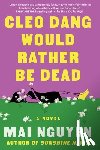 Nguyen, Mai - Cleo Dang Would Rather Be Dead