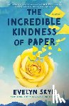 Skye, Evelyn - The Incredible Kindness of Paper