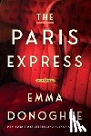 Donoghue, Emma - The Paris Express