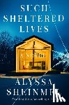 Sheinmel, Alyssa - Such Sheltered Lives