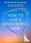 Burnett, Bill, Evans, Dave - How to Live a Meaningful Life