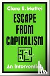 Mattei, Clara E. - Escape from Capitalism: An Intervention