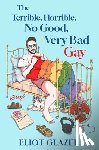 Glazer, Eliot - Terrible, Horrible, No Good, Very Bad Gay
