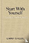 Grede, Emma - Start With Yourself
