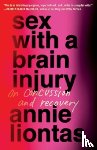 Liontas, Annie - Sex with a Brain Injury