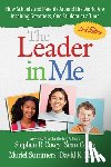 Covey, Stephen R. - The Leader in Me: How Schools and Parents Around the World Are Inspiring Greatness, One Student at a Time