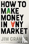 Cramer, James J. - How to Make Money in Any Market