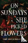 Scholfield, Yah Yah - On Sundays She Picked Flowers