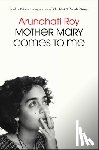 Roy, Arundhati - Mother Mary Comes to Me