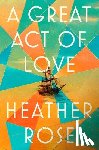Rose, Heather - A Great Act of Love