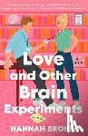 Brohm, Hannah - Love and Other Brain Experiments