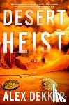 Dekker, Alex - Desert Heist