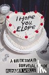 Wolle, Ruhama - I Hope You Elope