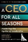 Dewar, Carolyn - A CEO for All Seasons: Mastering the Cycles of Leadership