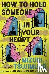 Tsujimura, Mizuki - How to Hold Someone in Your Heart