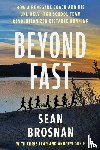 Brosnan, Sean, Lear, Chris, Greif, Andrew - Beyond Fast