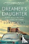 Thicke, Lori - Dreamer's Daughter: Surviving My Childhood and Raising My Father