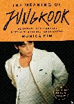 Kim, Monica - The Meaning of Jungkook